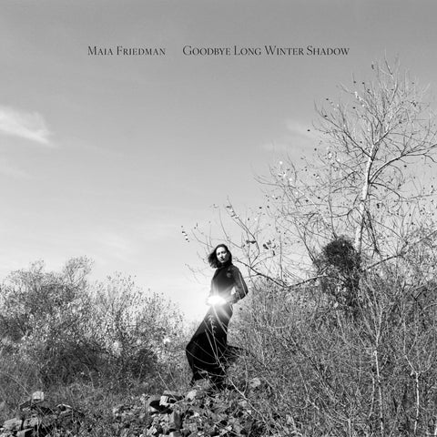 Maia Friedman - Goodbye Long Winter Shadow Limited Edition White Magnolia Translucent Vinyl