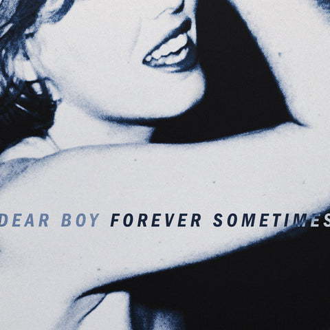 Dear Boy - Forever Sometimes (Pre-Order)