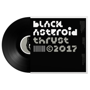 Black Asteroid - Thrust LP
